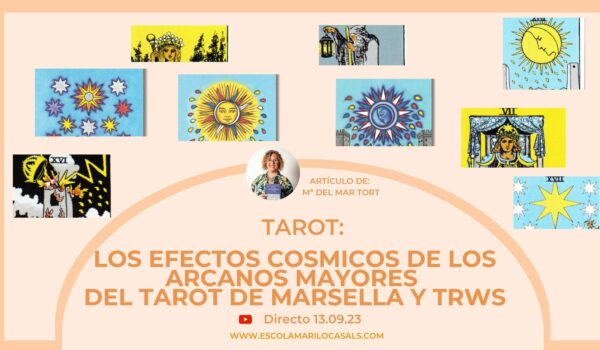 LOS EFECTOS COSMICOS DE LOS ARCANOS MAYORES DEL TAROT DE MARSELLA Y TRWS