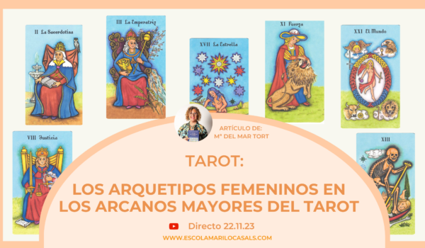 Artículo de Mª del Mar Tort sobre los Arquetipos femeninos de los Arcanos Mayores del Tarot