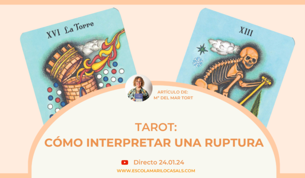 Mª del Mar Tort nos explica cómo interpretar una ruptura en una lectura de Tarot