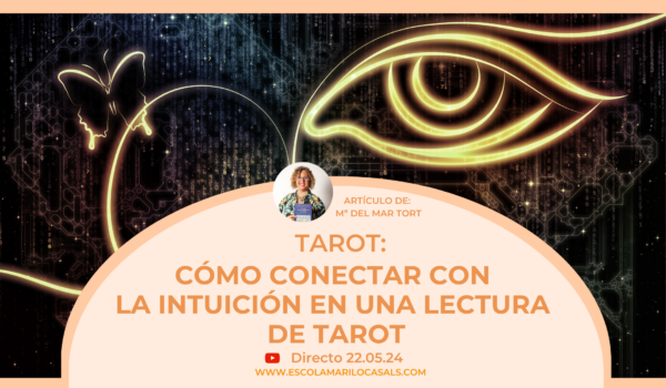 Mª del Mar nos da unos consejos para conectar con la intuición en una lectura de Tarot
