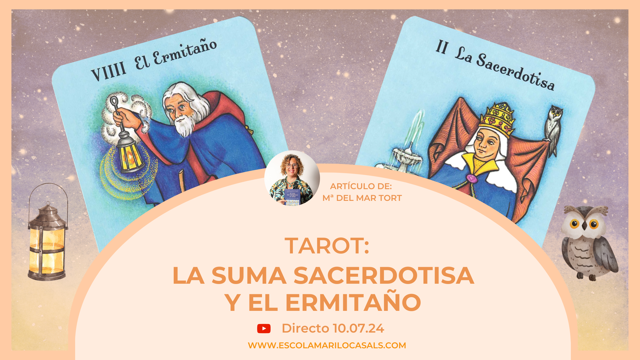 Maria del Mar Tort nos habla de las similitudes y diferencias de la Suma Sacerdotisa y el Ermitaño