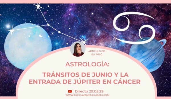 Eli Toló nos habla de los tránsitos de junio, especialmente de la entrada de Júpiter en Cáncer.