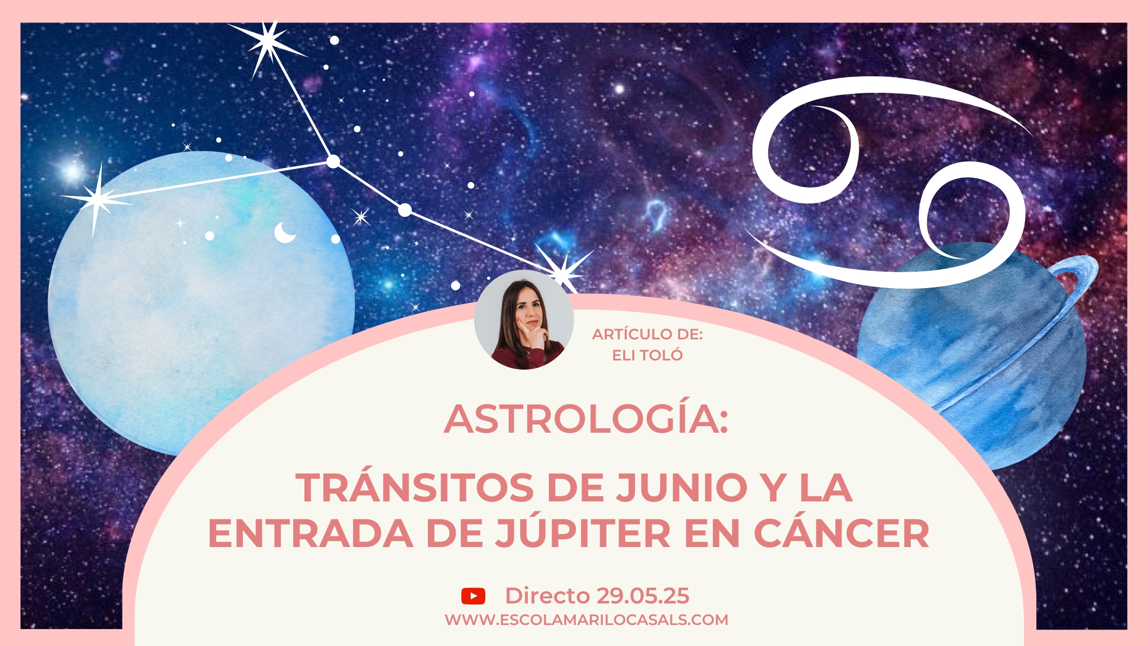 Eli Toló nos habla de los tránsitos de junio, especialmente de la entrada de Júpiter en Cáncer.