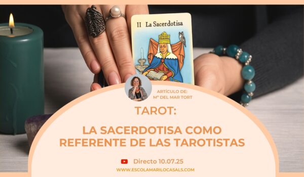 María del Mar Tort nos habla de La Suma Sacerdotisa como arquetipo de la sabiduría femenina.